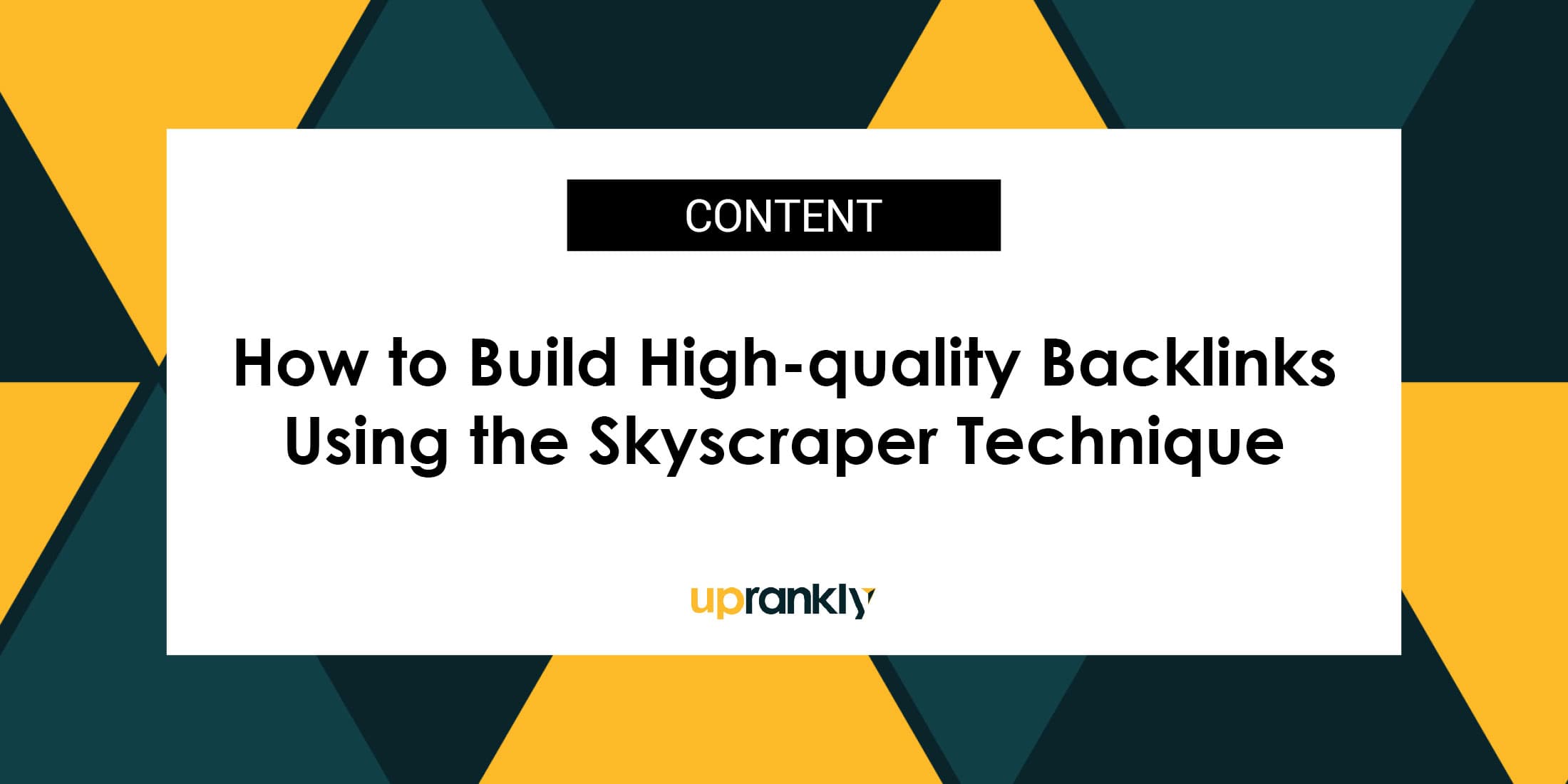 How to Build High-quality Backlinks Using the Skyscraper Technique | Uprankly Blog image