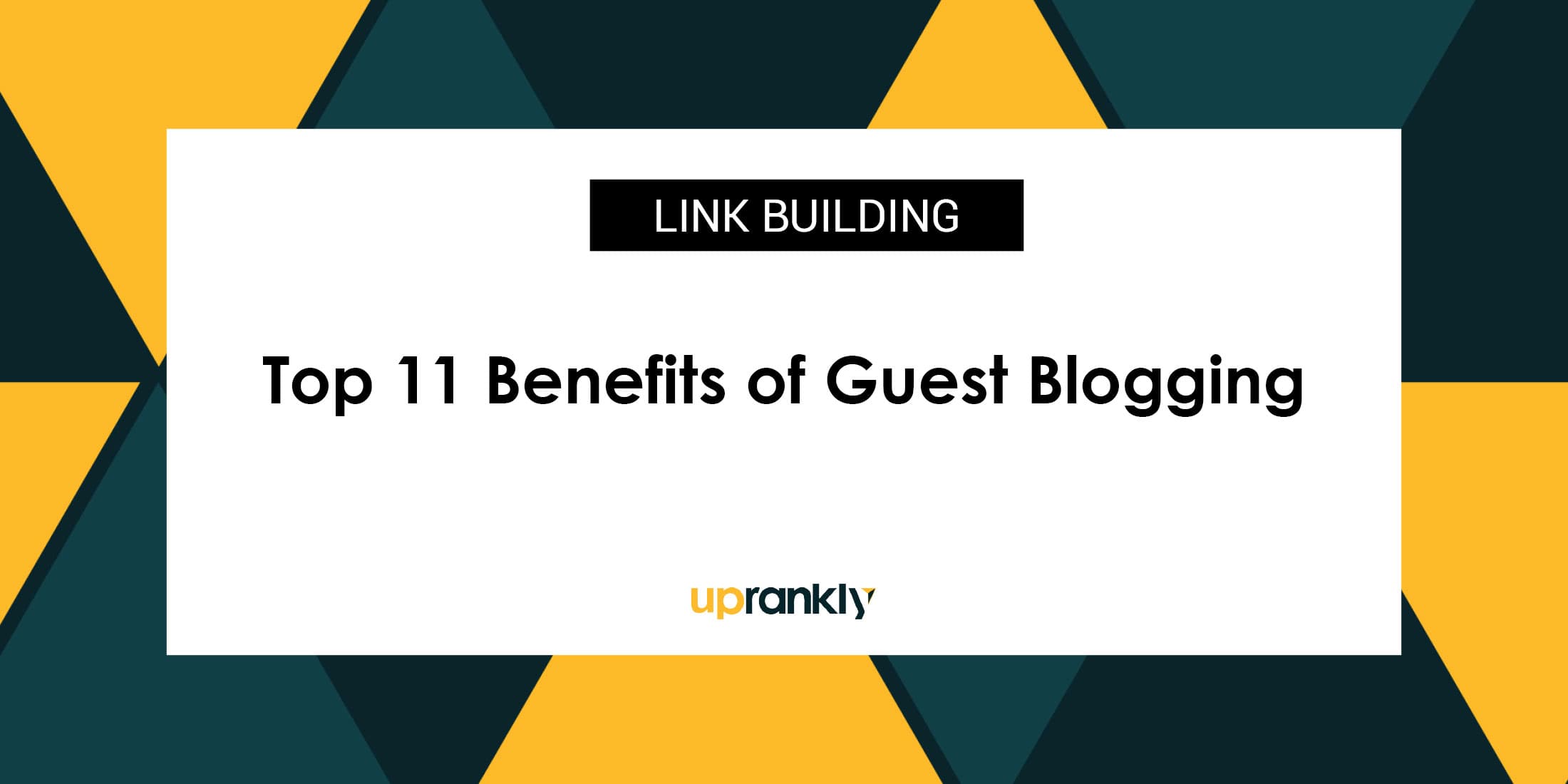 The Top 11 Benefits of Guest Blogging | Uprankly Blog image