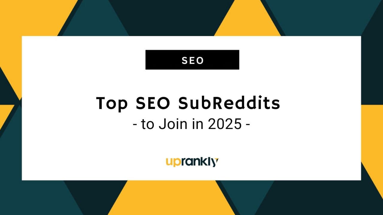 Top 20+ SEO SubReddits to Join in 2026 | Uprankly Blog image