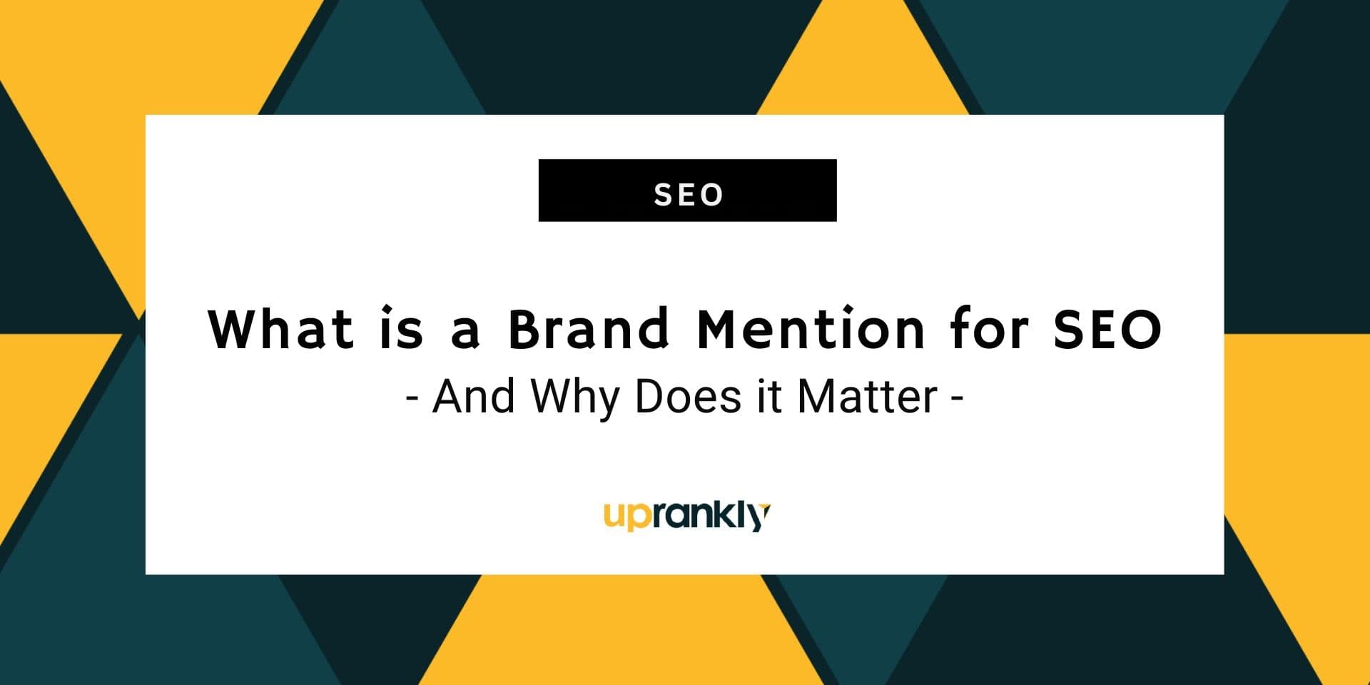 What is a Brand Mention for SEO & Why Does it Matter? | Uprankly Blog image