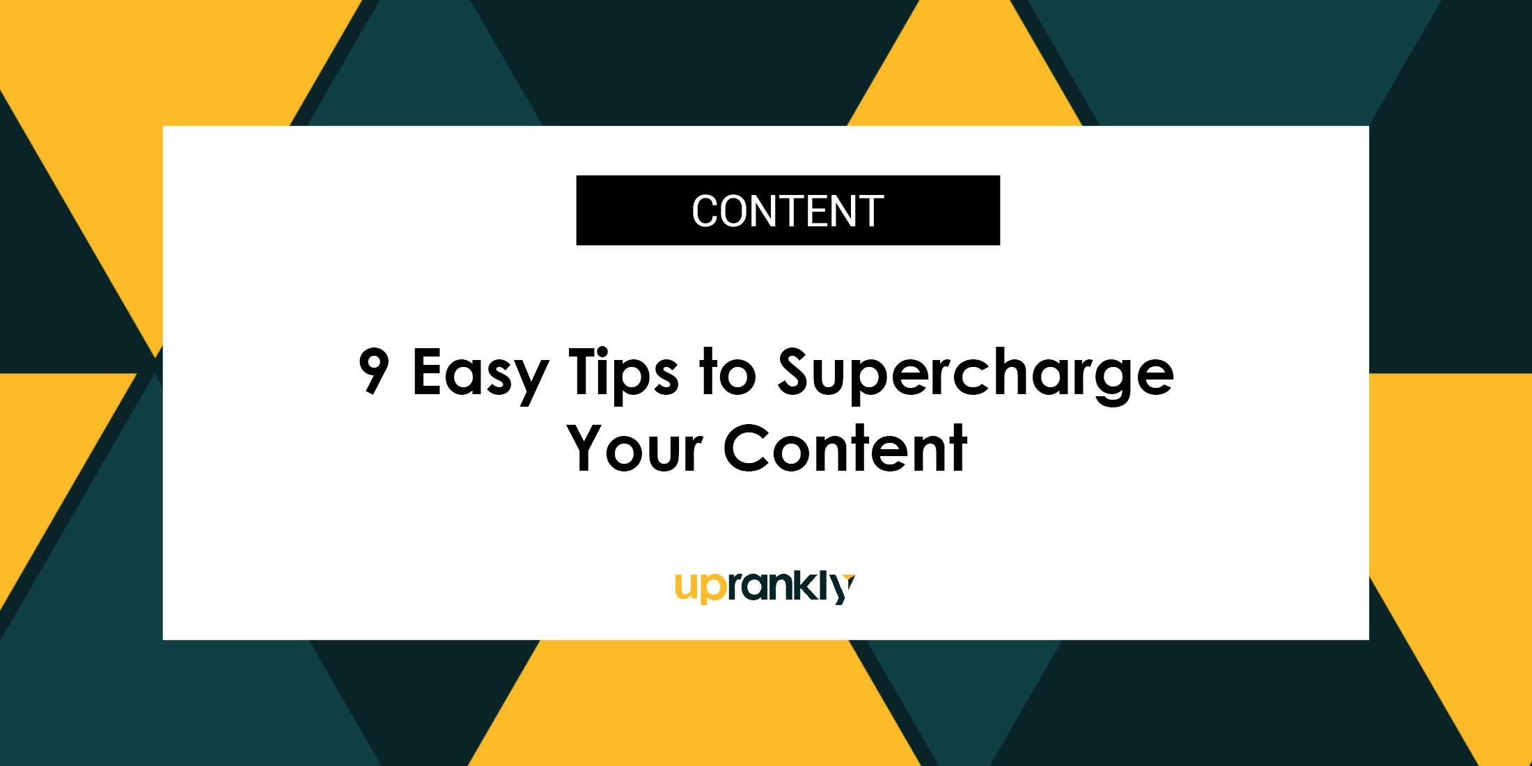 9 Easy Tips to Supercharge Your Content in 2024