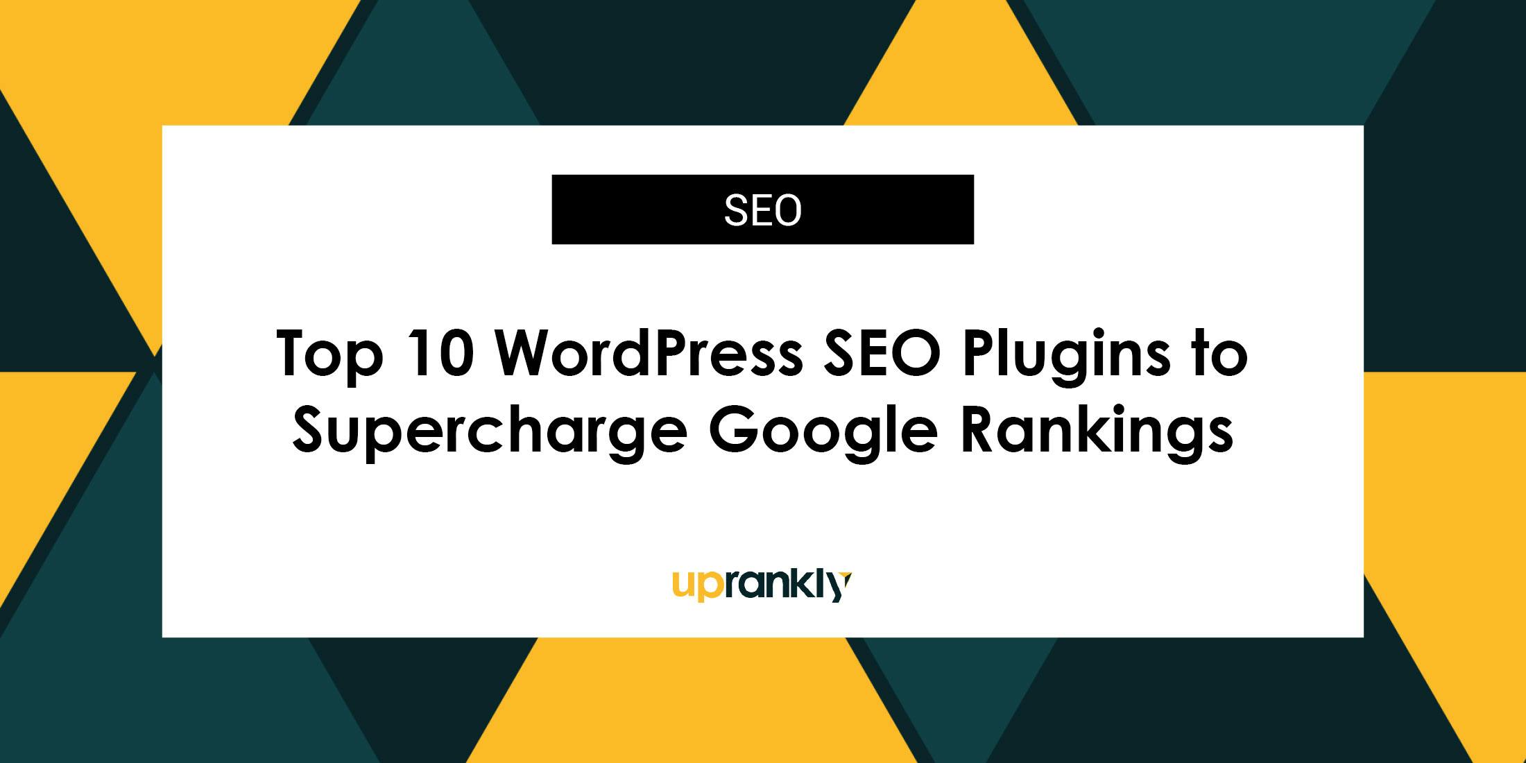 Top 10 WordPress SEO Plugins to Supercharge Your Google Rankings In 2024