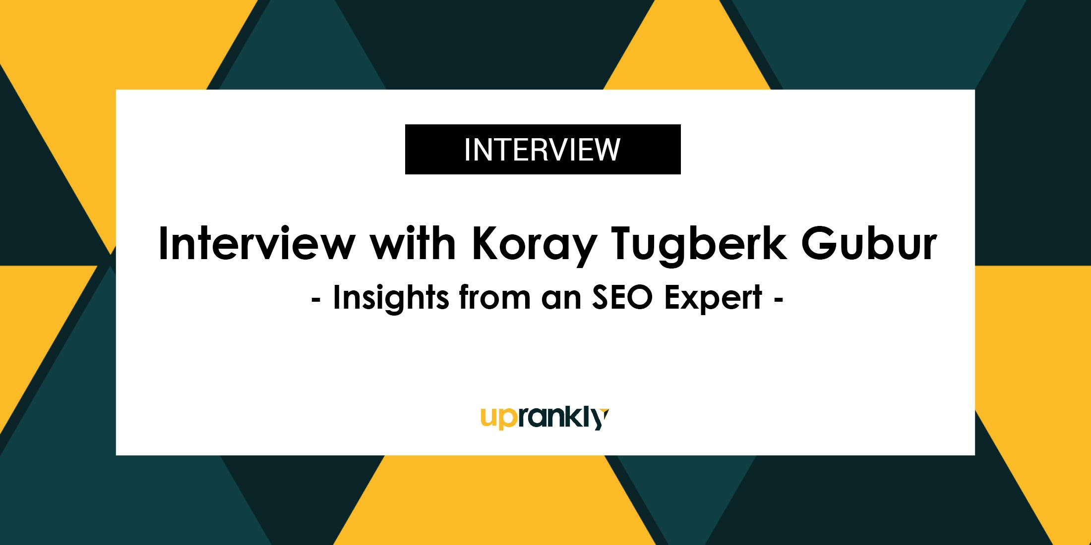 Unlocking the Power of Topical Authority with Koray Tugberk Gubur: Insights from an SEO Expert